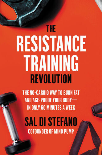 The Resistance Training Revolution Sal Di Stefano