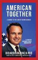 American Together A Journey To The Land Of Second Chances Ricardo Inzunza Inzunza