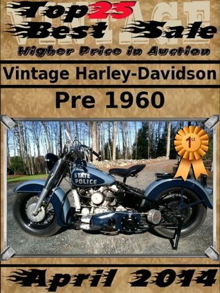 April 2014 Vintage Harleydavisdon Pre 1960 Top25 Best Sale Higher Price In Auction François Goulet Goulet