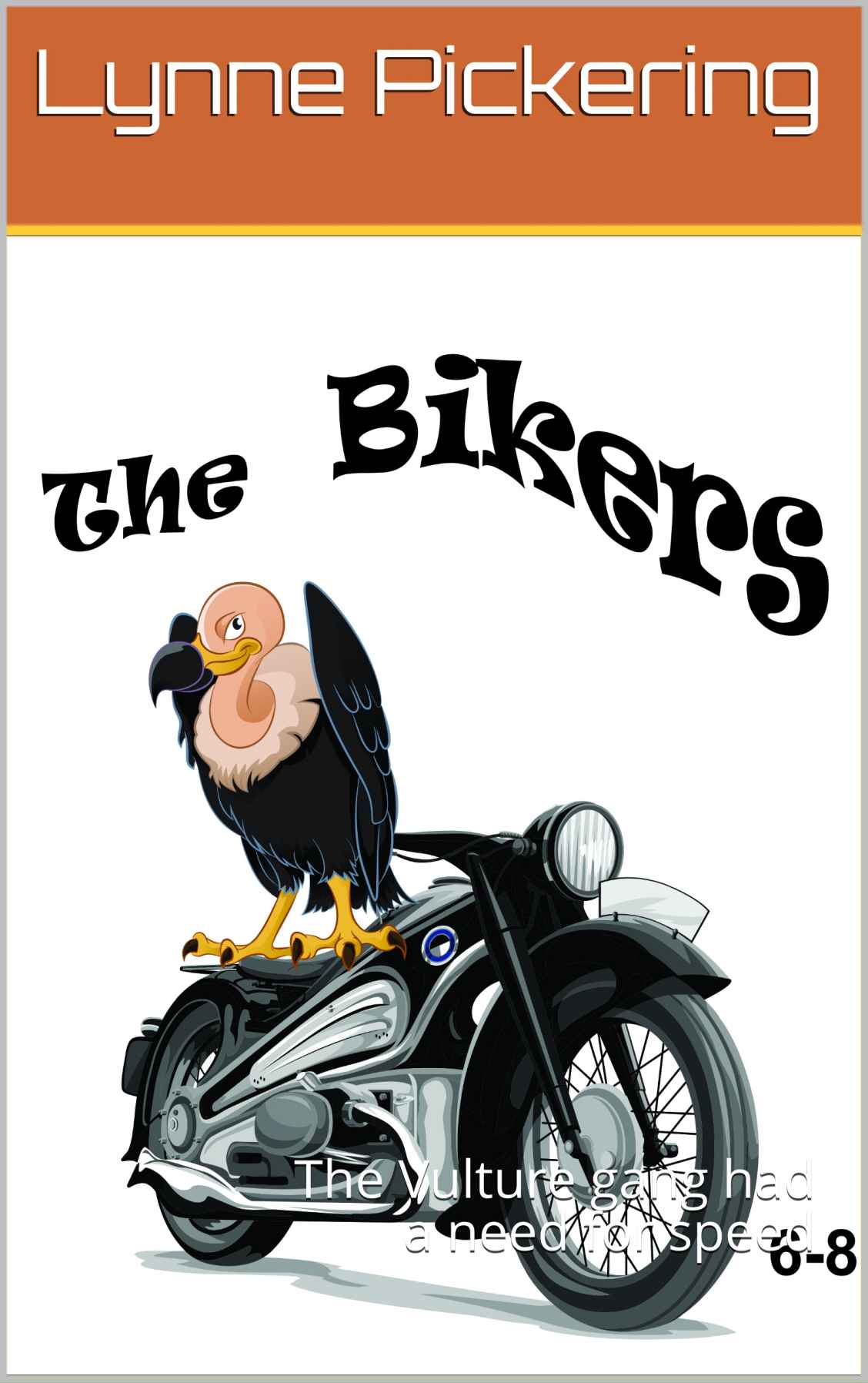 The Bikers The Vulture Gang Had A Need For Speed Lynne Pickering Pickering