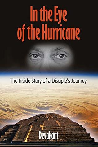 In The Eye Of The Hurricane The Inside Story Of A Disciples Journey Devakant David Brusca Brusca