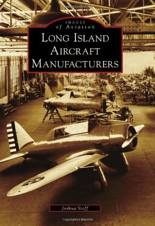 Long Island Aircraft Manufacturers Joshua Stoff Stoff Joshua