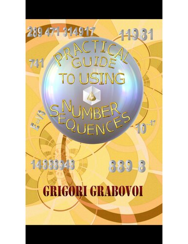 Practical Guide To Using Number Sequences Grigori Grabovoi