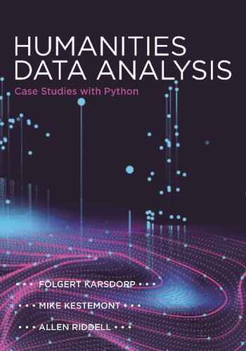 Humanities Data Analysis Case Studies With Python Folgert Karsdorp