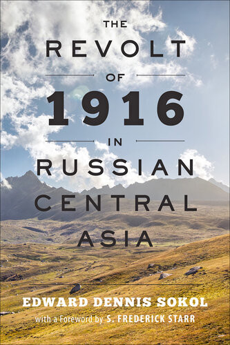 The Revolt Of 1916 In Russian Central Asia Edward Dennis Sokol S Frederick Starr