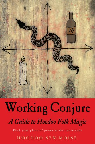 Working Conjure A Guide To Hoodoo Folk Magic Hoodoo Sen Moise