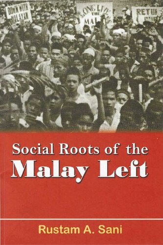 Social Roots Of The Malay Left Rustam A Sani