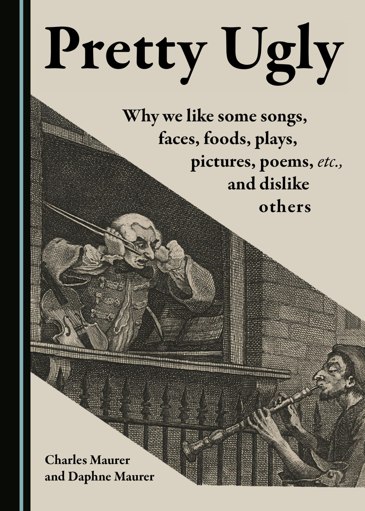 Pretty Ugly Why We Like Some Songs Faces Foods Plays Pictures Poems Etc And Dislike Others Charles Maurer