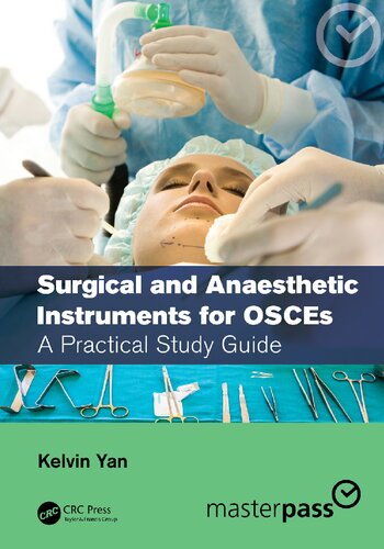 Surgical And Anaesthetic Instruments For Osces A Practical Study Guide 1st Edition Kelvin Yan