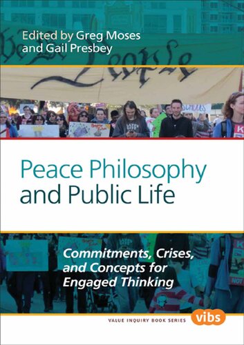 Peace Philosophy And Public Life Commitments Crises And Concepts For Engaged Thinking Greg Moses Gail Presbey