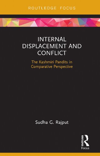 Internal Displacement And Conflict The Kashmiri Pandits In Comparative Perspective Sudha G Rajput