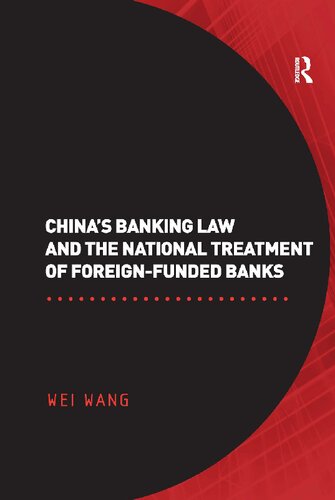 Chinas Banking Law And The National Treatment Of Foreignfunded Banks 1st Edition Wei Wang