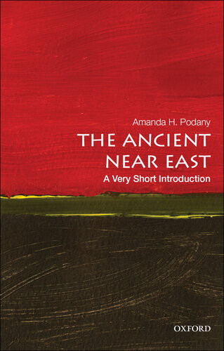 The Ancient Near East A Very Short Introduction Amanda H Podany