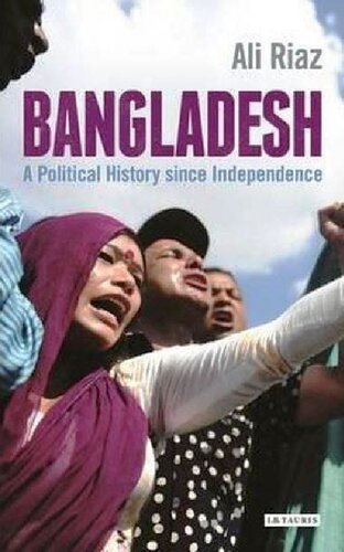 Bangladesh A Political History Since Independence International Library Of Twentieth Century History Sew Ali Riaz