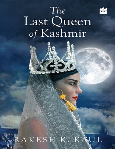 The Last Queen Of Kashmir Rakesh K Kaul