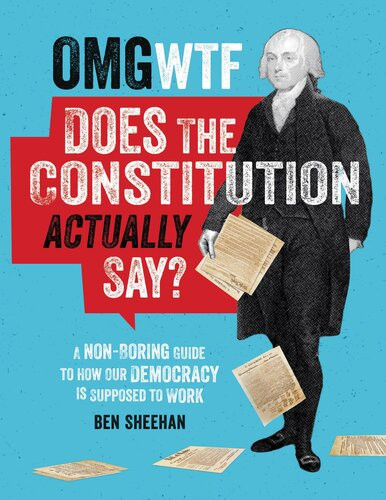 Omg Wtf Does The Constitution Actually Say Ben Sheehan
