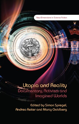 Utopia And Reality Documentary Activism And Imagined Words Simon Spiegel