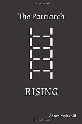 The Patriarch Rising Aaron Malavolti Malavolti Aaron