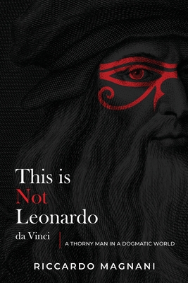 This Is Not Leonardo Da Vinci Riccardo Magnani Magnani Riccardo