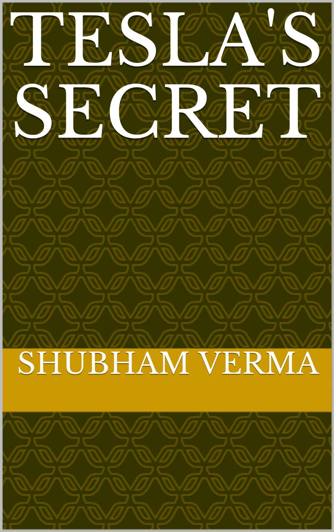 Teslas Secret Verma Shubham Verma Shubham