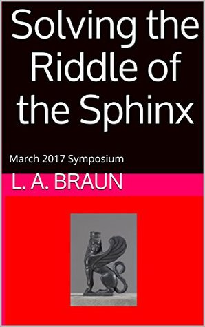 Solving The Riddle Of The Sphinx L A Braun Braun L A