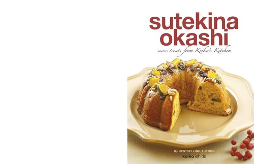 Sutekina Okashi More Treats From Keikos Kitchen Keiko Ishida
