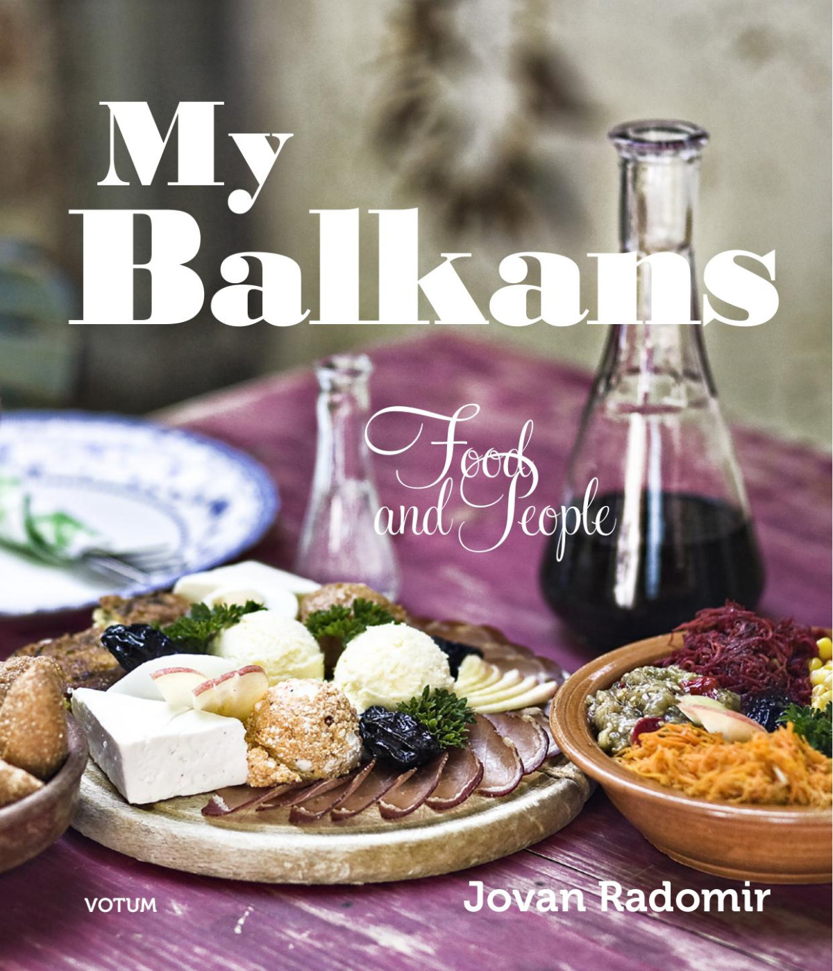 My Balkans Food And People Jovan Radomir