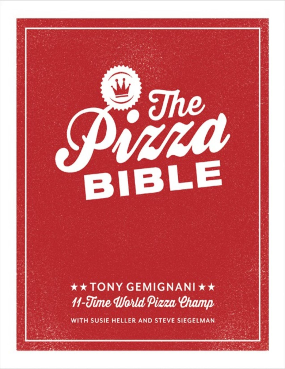 The Pizza Bible The Worlds Favorite Pizza Styles From Neapolitan Deepdish Woodfired Sicilian Calzones And Focaccia To New York New Haven Detroit And More Pdfdrivecom Tony Gemignani