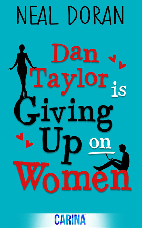 Dan Taylor Is Giving Up On Women Neal Doran Doran Neal