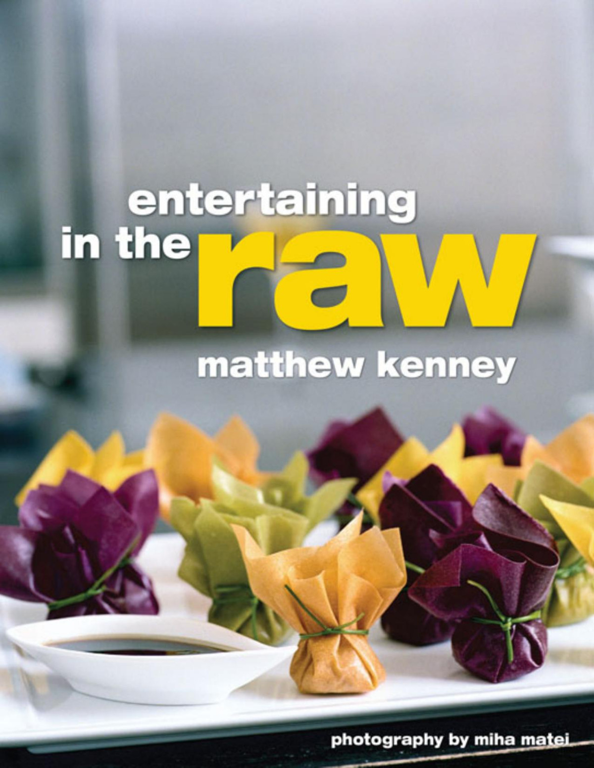 Entertaining In The Raw Matthew Kenney