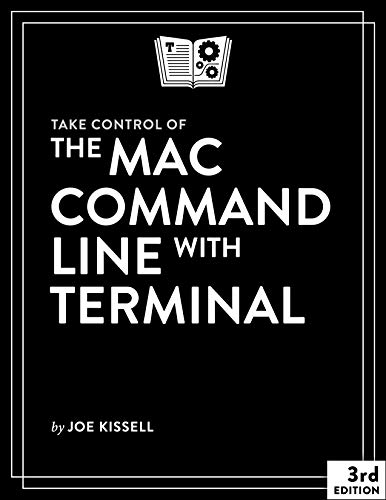 Take Control Of The Mac Command Line With Terminal 3rd Edition Joe Kissell