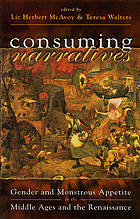 Consuming Narratives Gender And Monstrous Appetite In The Middle Ages And The Renaissance Liz Herbert Mcavoy Teresa Walters