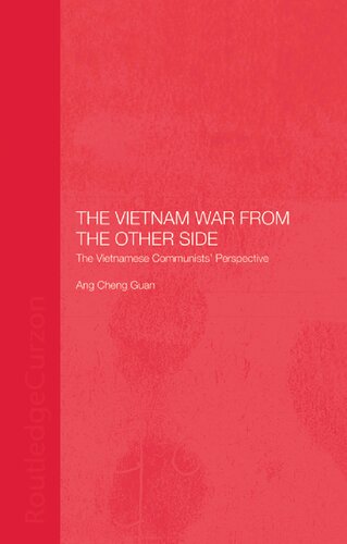 The Vietnam War From The Other Side The Vietnamese Communists Perspective 1st Edition Ang Cheng Guan