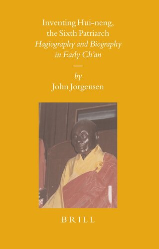 Inventing Huineng The Sixth Patriarch Hagiography And Biography In Early Chan John Jorgensen