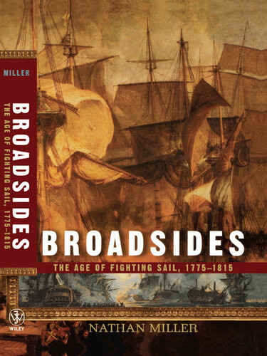 Broadsides The Age Of Fighting Sail 17751815 Nathan Miller
