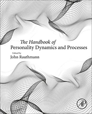 The Handbook Of Personality Dynamics And Processes First Edition John F Rauthmann