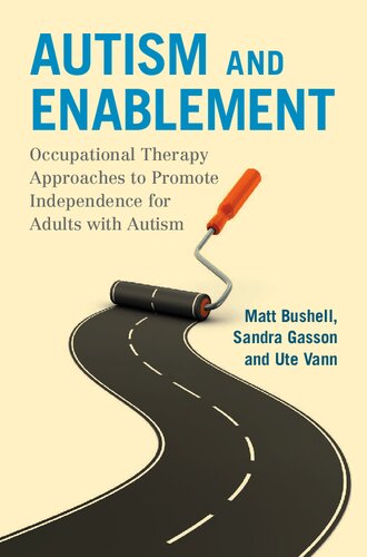 Autism And Enablement Occupational Therapy Approaches To Promote Independence For Adults With Autism Matt Bushell