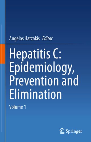 Hepatitis C Epidemiology Prevention And Elimination Volume 1 1st Edition Angelos Hatzakis