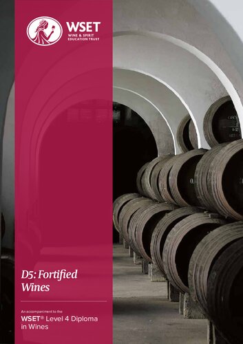D5 Fortified Wines An Accompaniment To The Wset Level 4 Diploma In Wines 11 Wine Spirit Education Trust