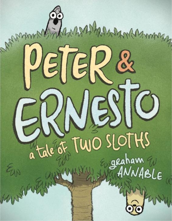 Peter Ernesto A Tale Of Two Sloths Peter Ernesto Book 1 Graham Annable