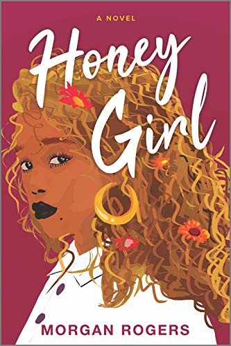 Honey Girl 1st Edition Morgan Rogers