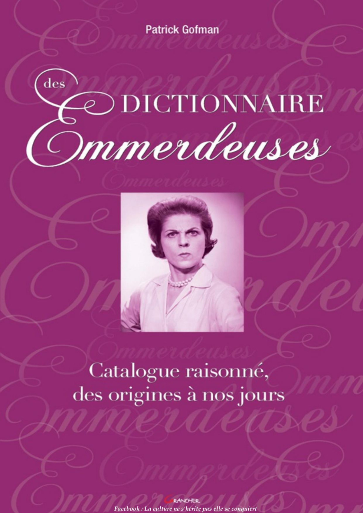 Dictionnaire Des Emmerdeuses Patrick Gofman Gofman Patrick