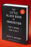 The Little Black Book Of Innovation How It Works How To Do It With A New Preface Reprint Edition April 18 2017 Scott D Anthony Anthony