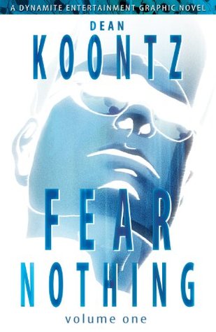 Dean Koontz Fear Nothing Graphic Novel Dean Koontzs Fear Nothing Dean Koontz Grant Alter Koontz