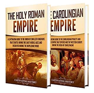 Holy Roman Empire A Captivating Guide To The Holy Roman Empire And Carolingian Dynasty Captivating History History