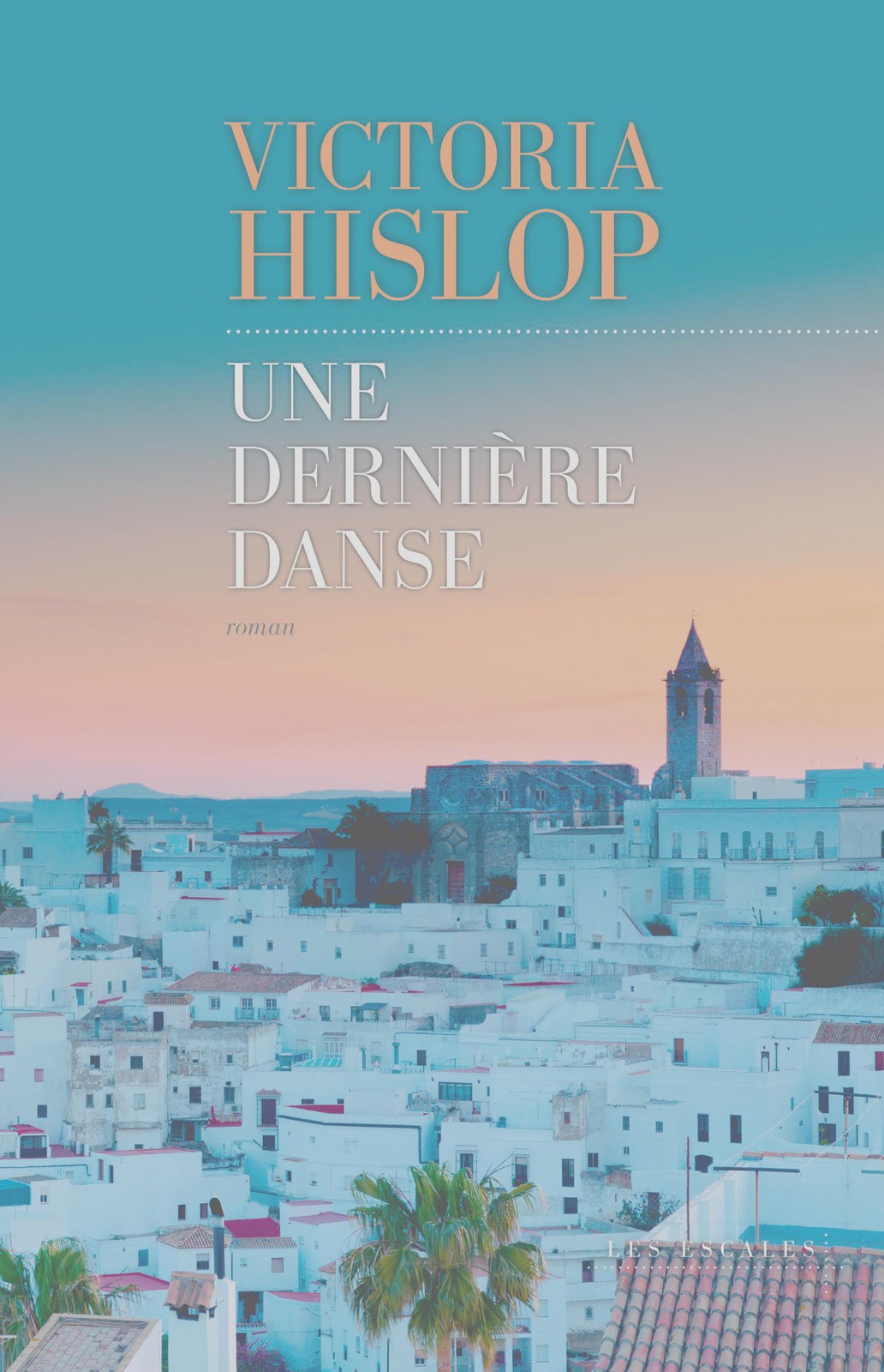 Une Dernire Danse Hislop Victoria Hislop Victoria