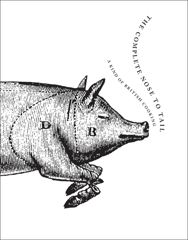 The Complete Nose To Tail A Kind Of British Cooking Fergus Henderson