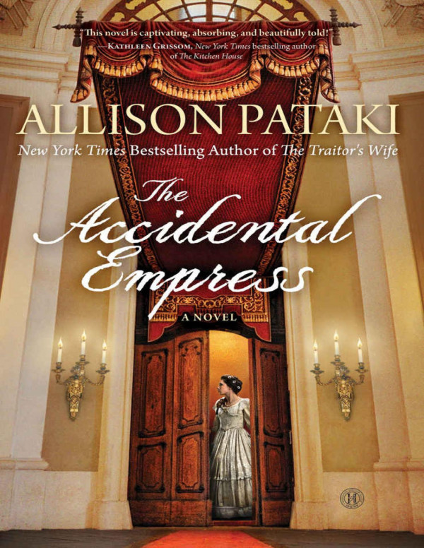 The Accidental Empress A Novel Allison Pataki Pataki Allison