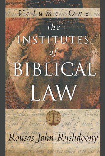 The Institutes Of Biblical Law Vol 1 The Institutes Of Biblical Law Series Rushdoony