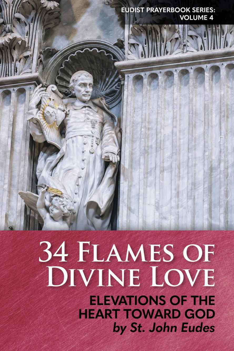 34 Flames Of Divine Love Elevations Of The Heart Toward God St John Eudes